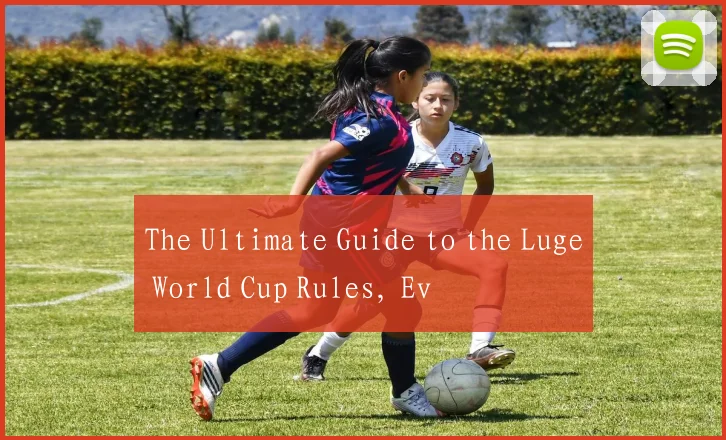 The Ultimate Guide to the Luge World Cup Rules, Ev
